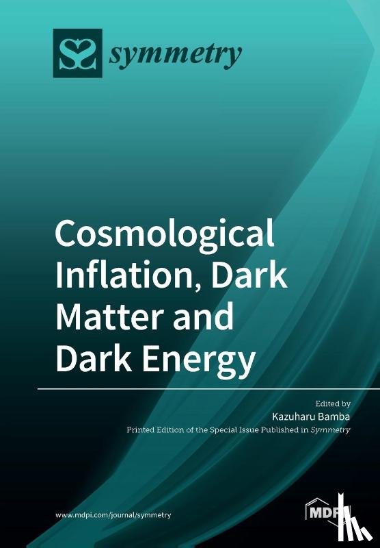 KAZUHARU BAMBA - Cosmological Inflation, Dark Matter and Dark Energy