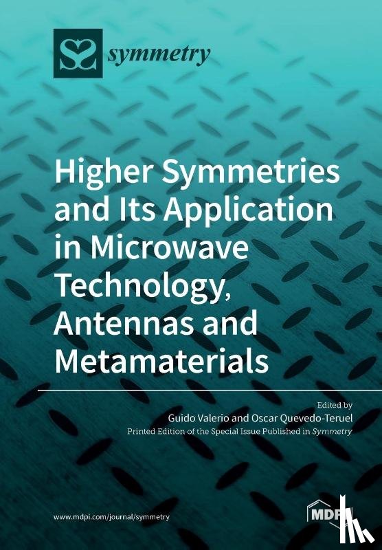 Valerio, Guido - Higher Symmetries and Its Application in Microwave Technology, Antennas and Metamaterials