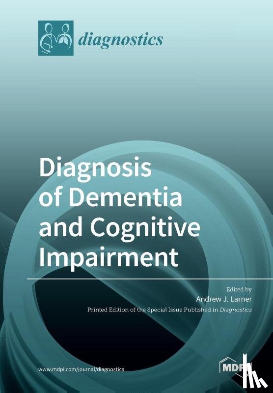 Larner, Andrew J. - Diagnosis of Dementia and Cognitive Impairment