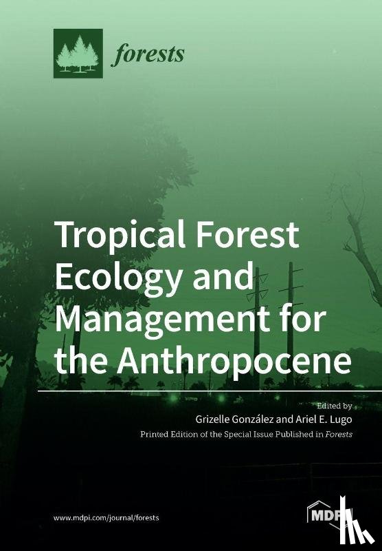 González, Grizelle - Tropical Forest Ecology and Management for the Anthropocene