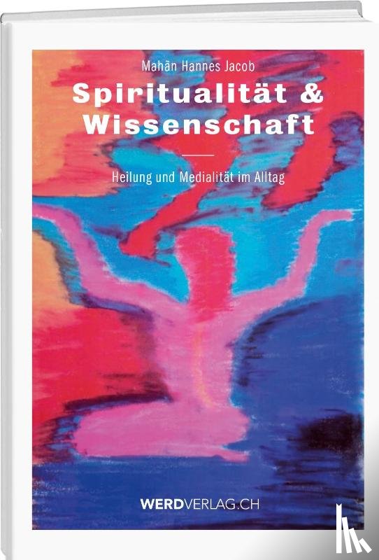 Jacob, Hannes - Spiritualität & Wissenschaft