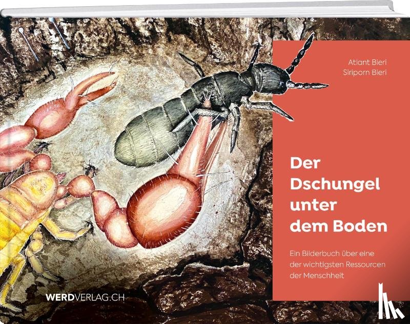 Bieri, Atlant, Bieri, Siriporn - Der Dschungel unter dem Boden