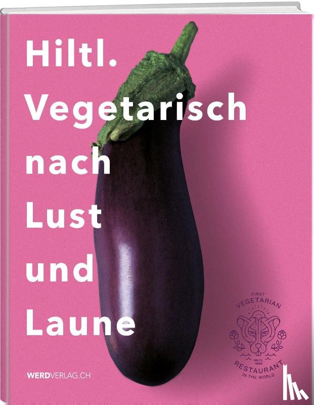 Hiltl, Rolf - Hiltl. Vegetarisch nach Lust und Laune