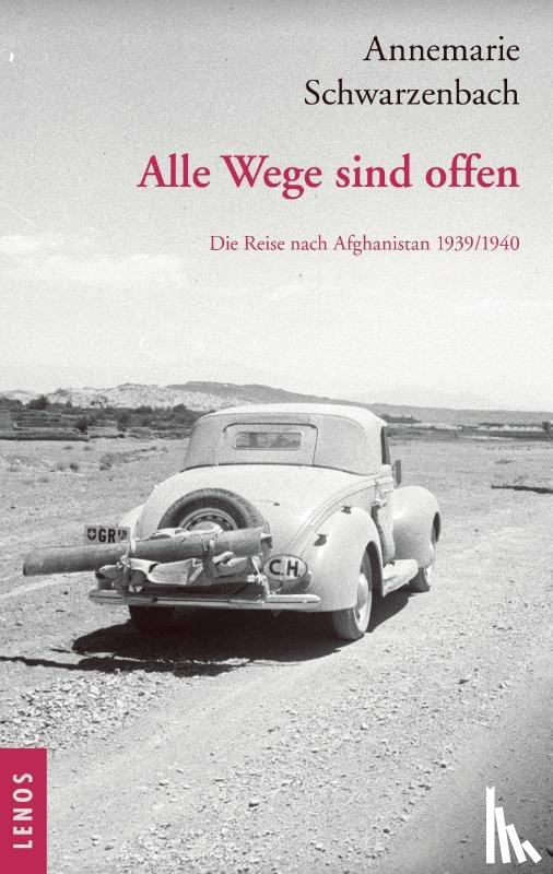 Schwarzenbach, Annemarie - Ausgewählte Werke von Annemarie Schwarzenbach / Alle Wege sind offen