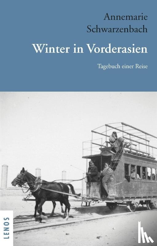 Schwarzenbach, Annemarie - Winter in Vorderasien
