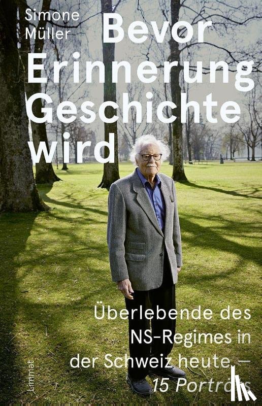 Müller, Simone - Bevor Erinnerung Geschichte wird