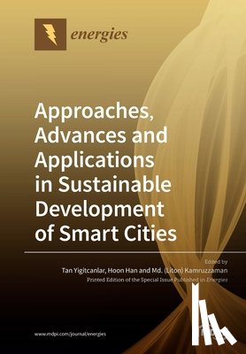 Yigitcanlar, Tan - Approaches, Advances and Applications in Sustainable Development of Smart Cities