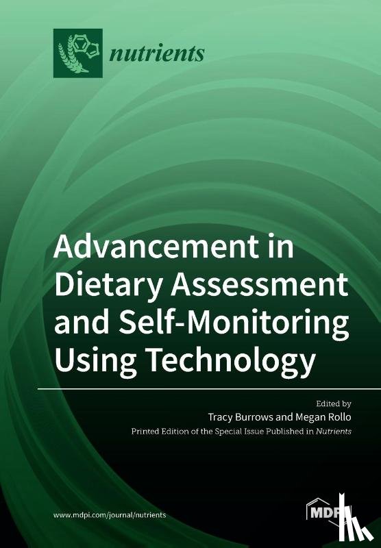  - Advancement in Dietary Assessment and Self-Monitoring Using Technology