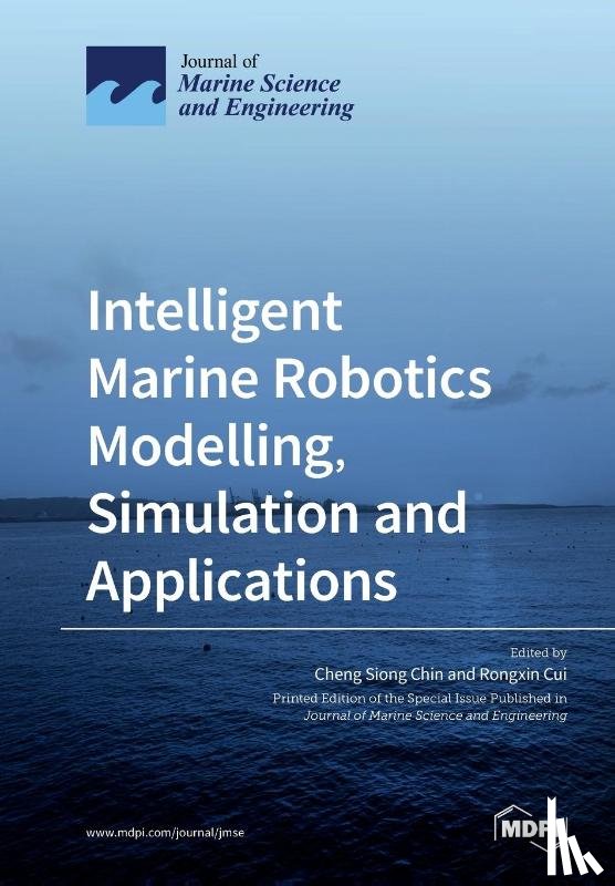Chin, Cheng Siong - Intelligent Marine Robotics Modelling, Simulation and Applications