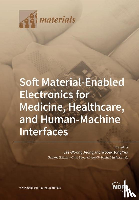 JAE-WOONG JEONG - Soft Material-Enabled Electronics for Medicine, Healthcare, and Human-Machine Interfaces