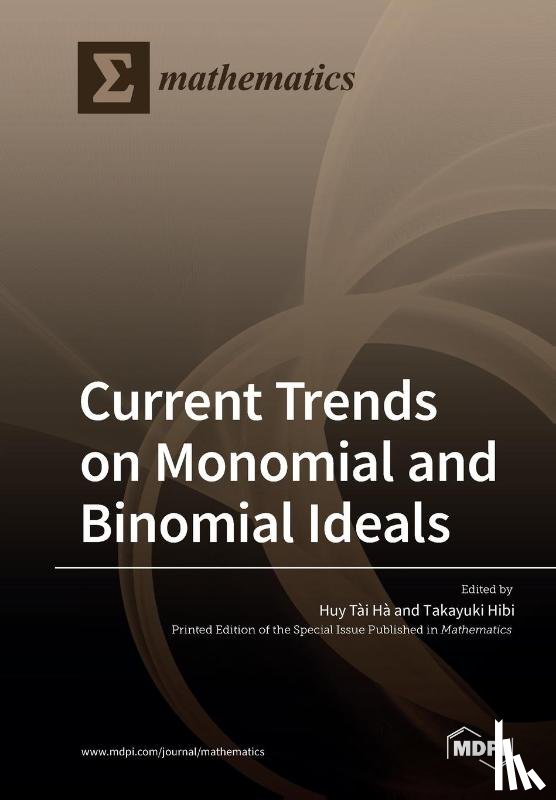 Hà, Huy Tài - Current Trends on Monomial and Binomial Ideals