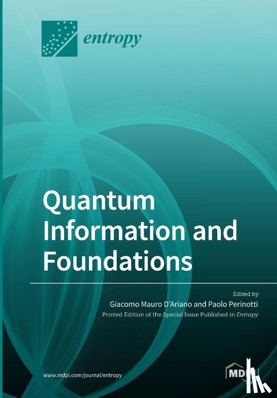 D'Ariano, Giacomo Mauro - Quantum Information and Foundations