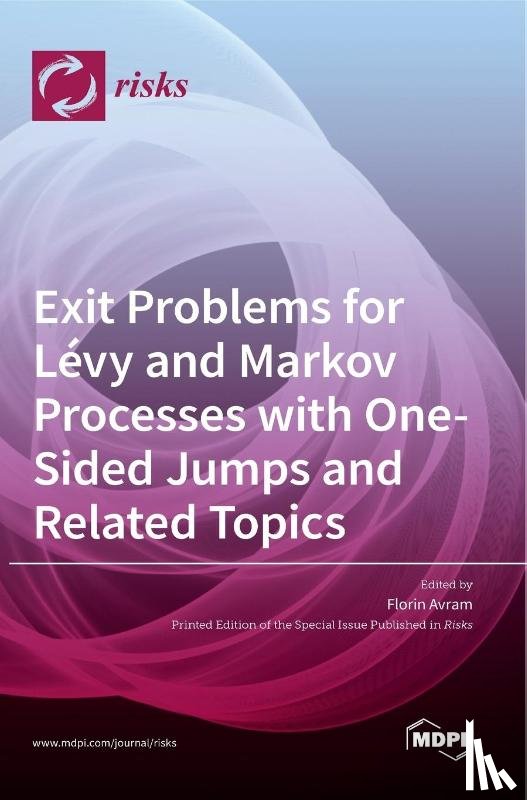 Avram, Florin - Exit Problems for Levy and Markov Processes with One-Sided Jumps and Related Topics