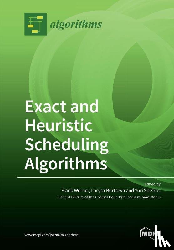 Werner, Frank - Exact and Heuristic Scheduling Algorithms