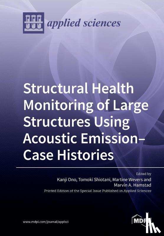 Ono, Kanji - Structural Health Monitoring of Large Structures Using Acoustic Emission-Case Histories