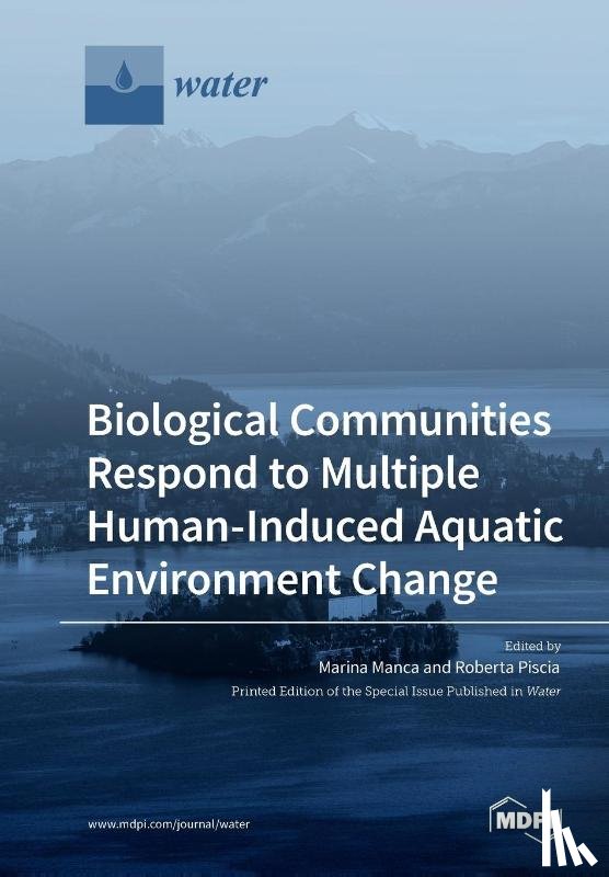 Piscia, Roberta - Biological Communities Respond to Multiple Human-Induced Aquatic Environment Change