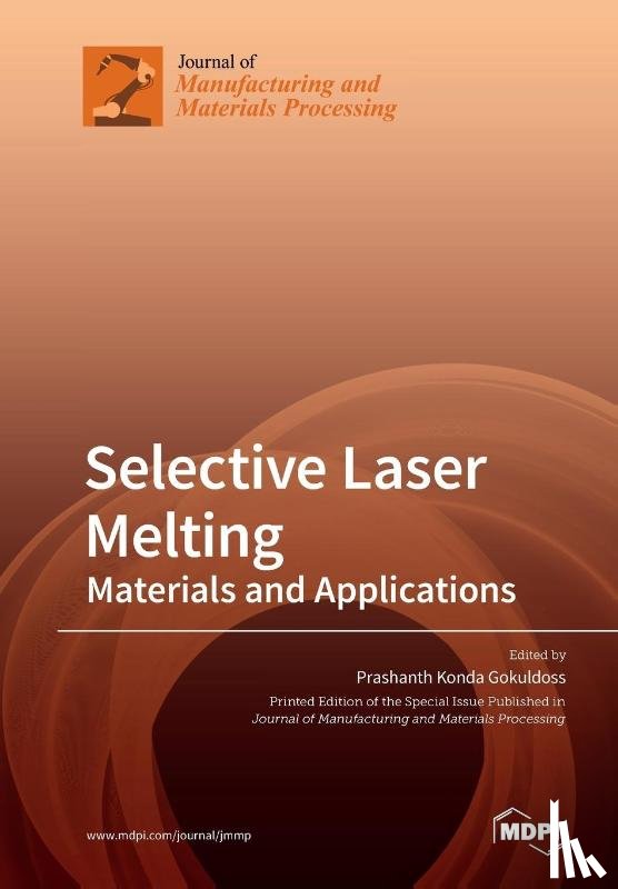 Gokuldoss, Prashanth Konda - Selective Laser Melting