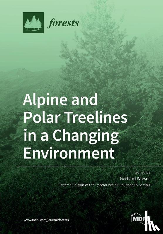 GERHARD WIESER - Alpine and Polar Treelines in a Changing Environment