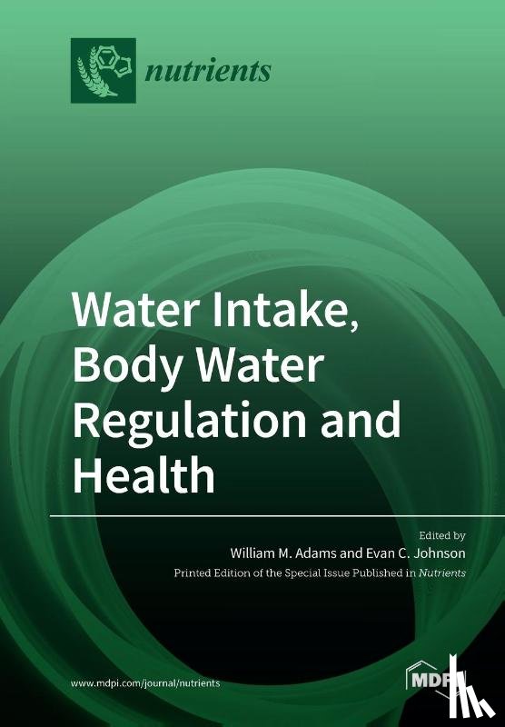 Adams, William M. - Water Intake, Body Water Regulation and Health