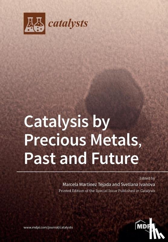 Tejada, Marcela Martinez - Catalysis by Precious Metals, Past and Future