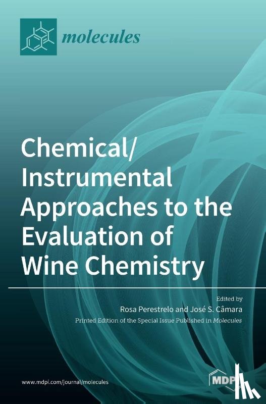 Perestrelo, Rosa - Chemical/Instrumental Approaches to the Evaluation of Wine Chemistry