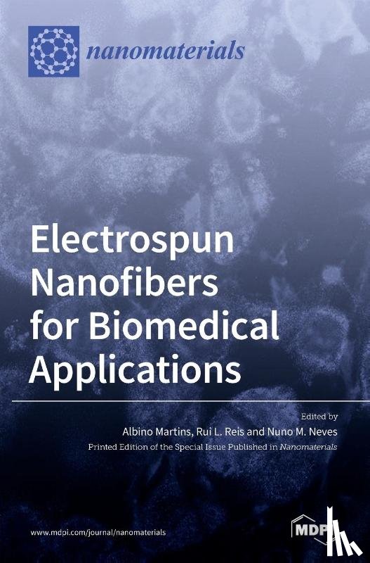 Martins, Albino - Electrospun Nanofibers for Biomedical Applications