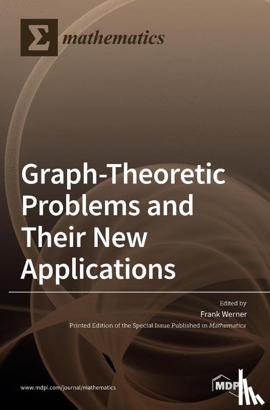 Werner, Frank - Graph-Theoretic Problems and Their New Applications