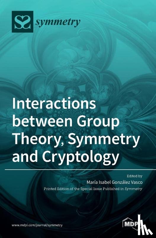 Vasco, María Isabel González - Interactions between Group Theory, Symmetry and Cryptology