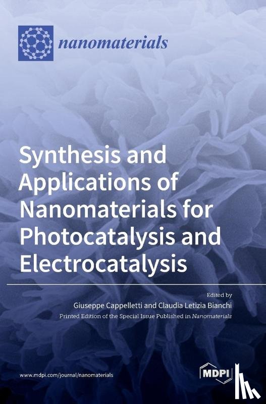 Cappelletti, Giuseppe - Synthesis and Applications of Nanomaterials for Photocatalysis and Electrocatalysis