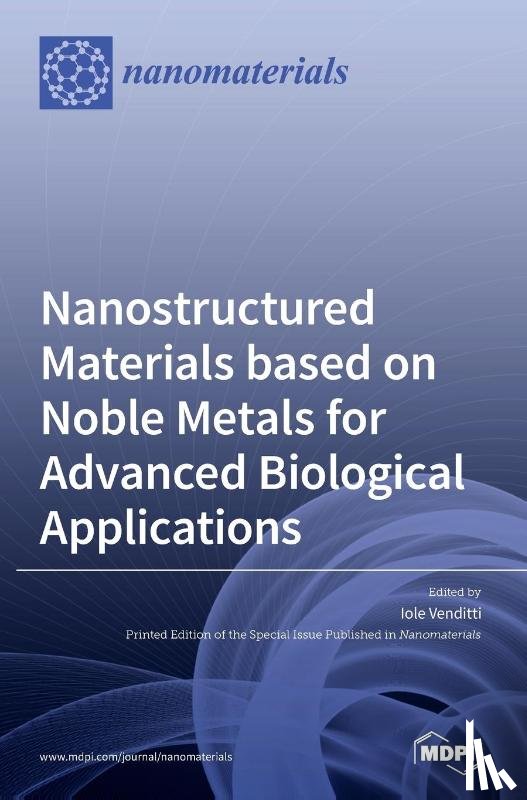 Venditti, Iole - Nanostructured Materials based on Noble Metals for Advanced Biological Applications