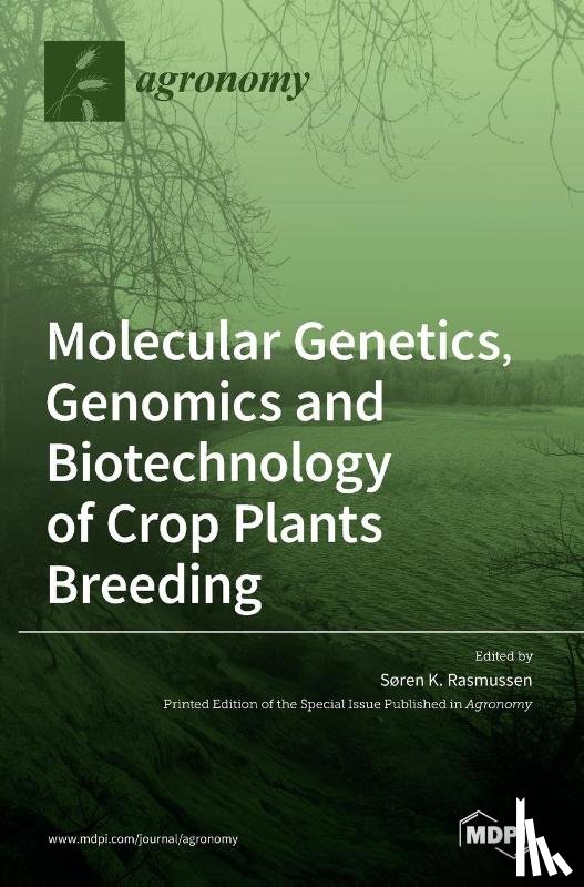 Rasmussen, Søren K. - Molecular Genetics, Genomics and Biotechnology of Crop Plants Breeding