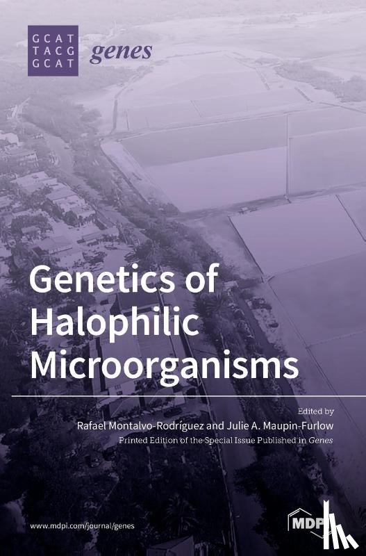 Montalvo-Rodriguez, Rafael - Genetics of Halophilic Microorganisms