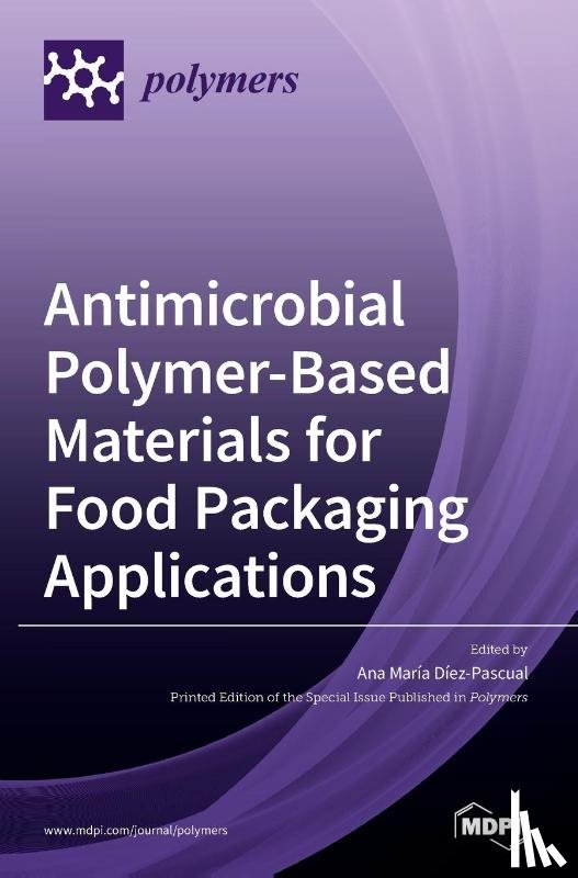Díez-Pascual, Ana María - Antimicrobial Polymer-Based Materials for Food Packaging Applications