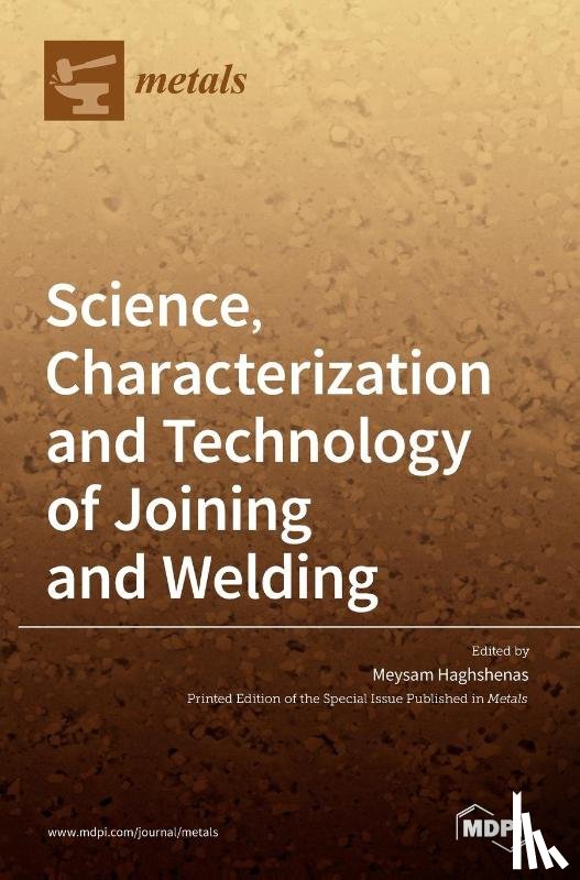 Haghshenas, Meysam - Science, Characterization and Technology of Joining and Welding