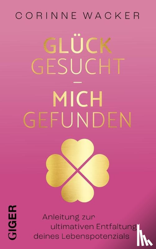 Wacker, Corinne - Glück gesucht - Mich gefunden