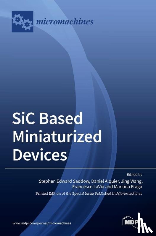 Saddow, Stephen Edward - SiC based Miniaturized Devices