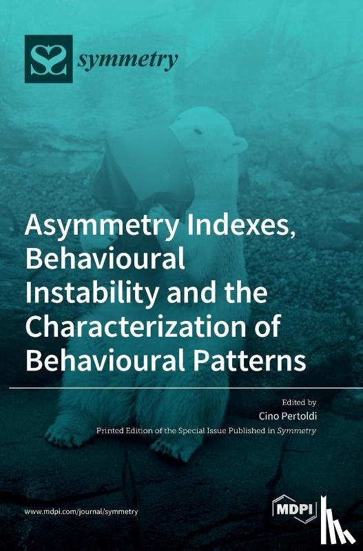 Pertoldi, Cino - Asymmetry Indexes, Behavioural Instability and the Characterization of Behavioural Patterns