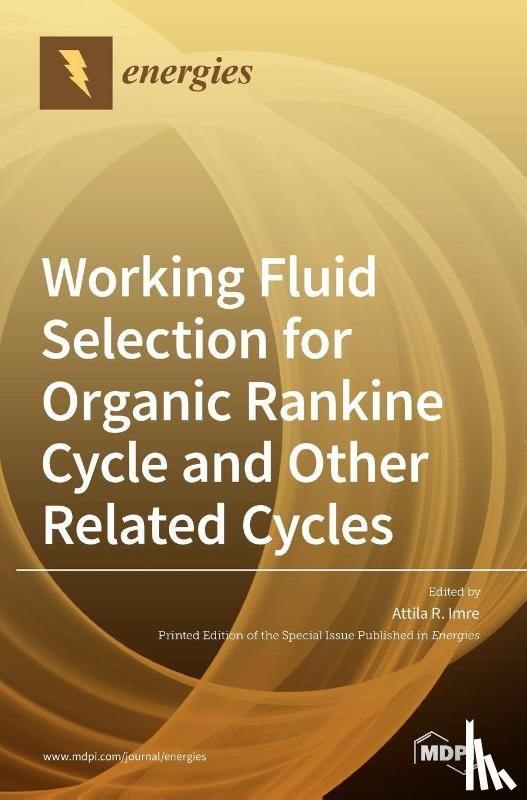 Imre, Attila R. - Working Fluid Selection for Organic Rankine Cycle and Other Related Cycles