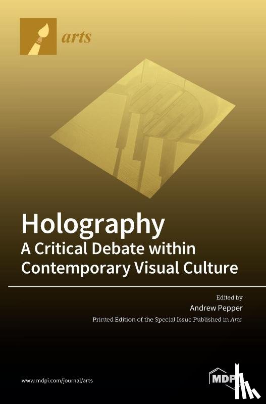  - Holography-A Critical Debate within Contemporary Visual Culture