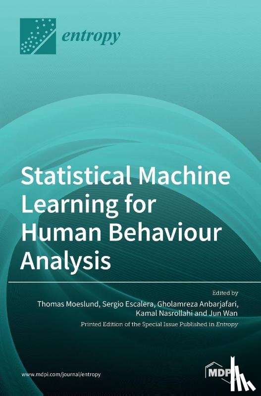 Moeslund, Thomas, Escalera, Sergio - Statistical Machine Learning for Human Behaviour Analysis