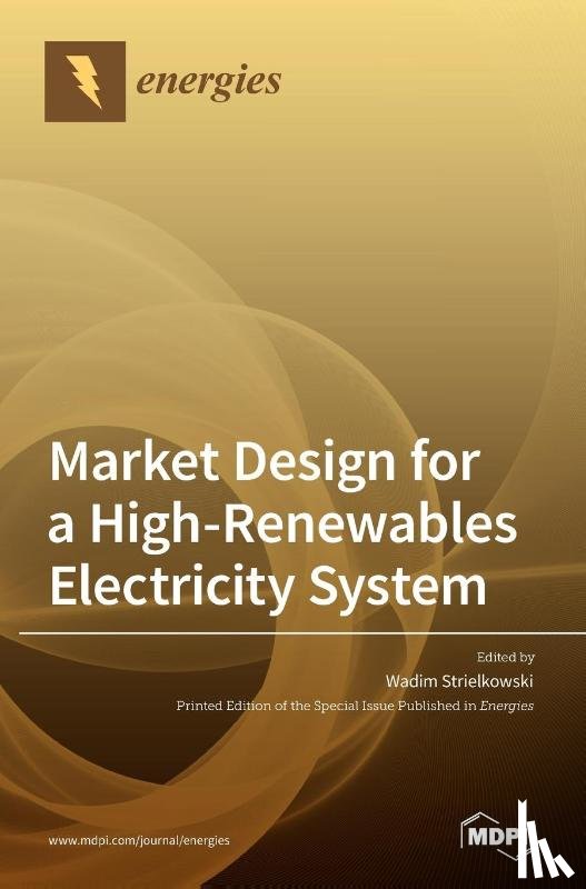 Strielkowski, Wadim - Market Design for a High-Renewables Electricity System