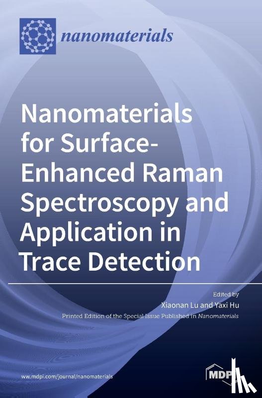 XIAONAN LU - Nanomaterials for Surface-Enhanced Raman Spectroscopy and Application in Trace Detection