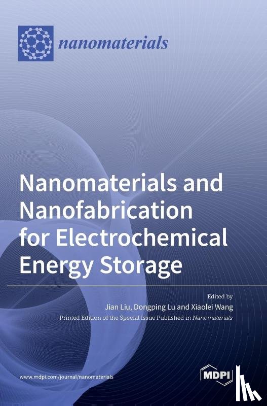 Liu, Jian - Nanomaterials and Nanofabrication for Electrochemical Energy Storage