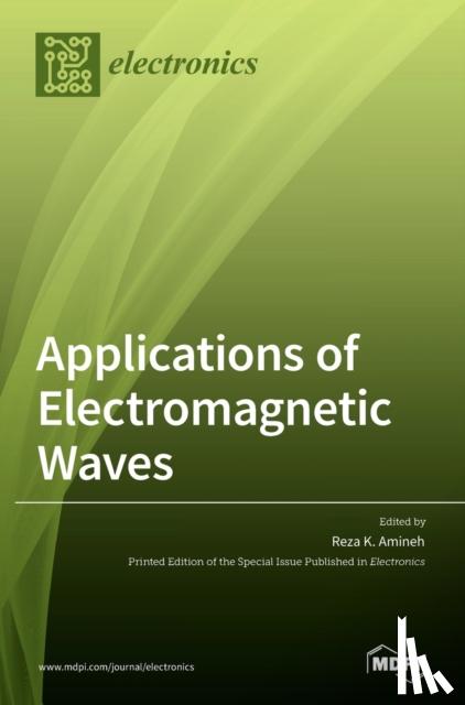 Amineh, Reza K. - Applications of Electromagnetic Waves