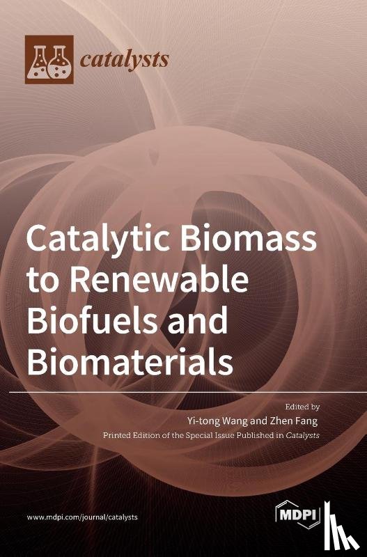 Wang, Yi-Tong - Catalytic Biomass to Renewable Biofuels and Biomaterials