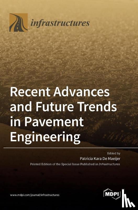 de Maeijer, Patricia Kara - Recent Advances and Future Trends in Pavement Engineering