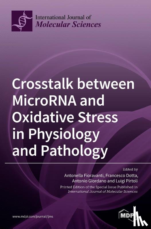 Fioravanti, Antonella - Crosstalk between MicroRNA and Oxidative Stress in Physiology and Pathology