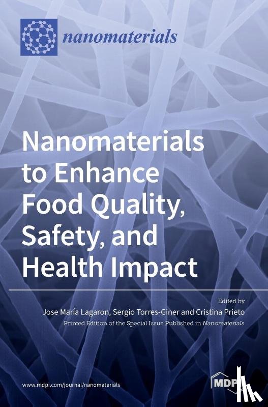 Lagaron, Jose María - Nanomaterials to Enhance Food Quality, Safety, and Health Impact
