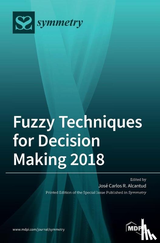 JOS CARL ALCANTUD - Fuzzy Techniques for Decision Making 2018