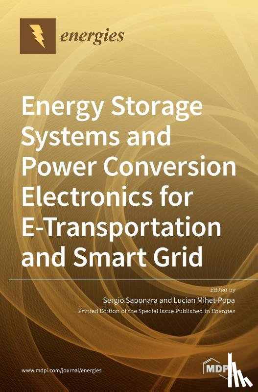 Mihet-Popa, Lucian - Energy Storage Systems and Power Conversion Electronics for E-Transportation and Smart Grid